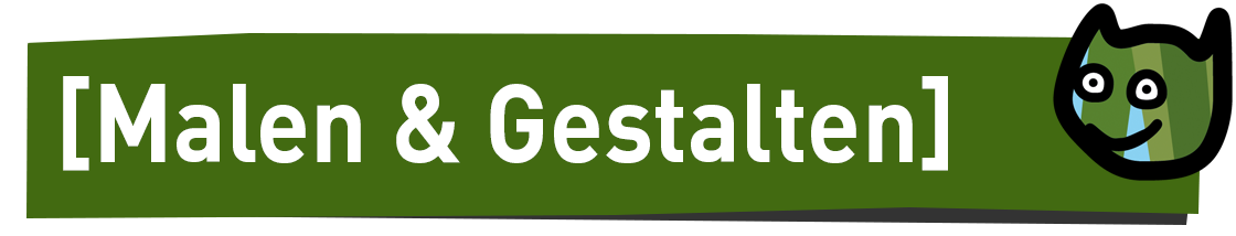 [Malen & Gestalten]